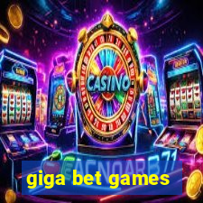 giga bet games